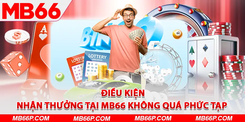 Điều kiện nhận thưởng tại MB66 không quá phức tạp